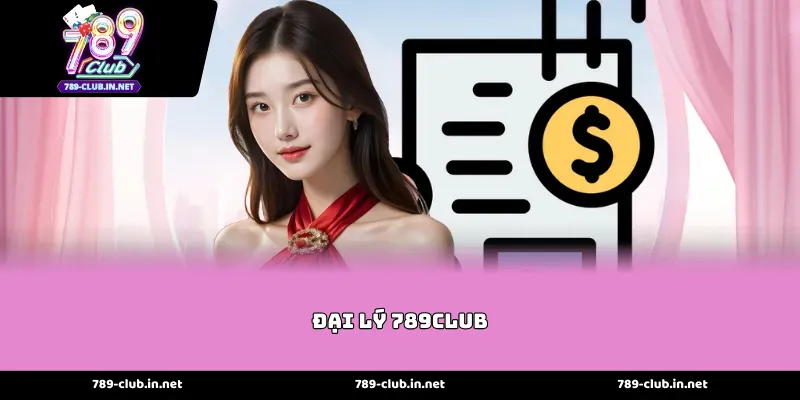 Ưu Điểm Khi Trở Thành Đại Lý 789club Chính Thức
